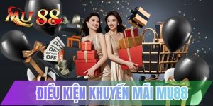 Điều kiện khuyến mãi MU88