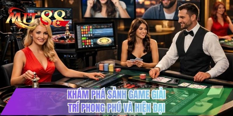 Khám phá sảnh game giải trí phong phú và hiện đại