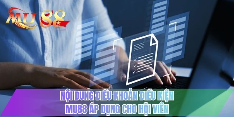 Nội dung điều khoản điều kiện MU88 áp dụng cho hội viên